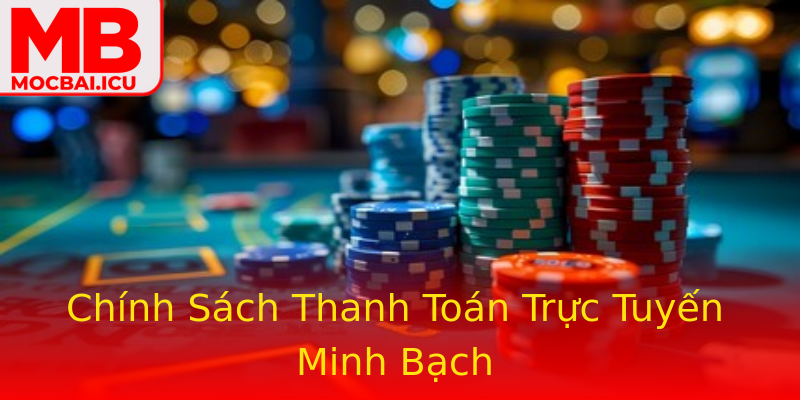 Chính Sách Thanh Toán Trực Tuyến Minh Bạch Chính Sách Thanh Toán Trực Tuyến Minh Bạch