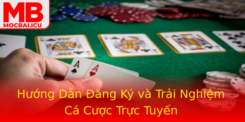 Hướng Dẫn Đăng Ký và Trải Nghiệm Cá Cược Trực Tuyến Hướng Dẫn Đăng Ký và Trải Nghiệm Cá Cược Trực Tuyến