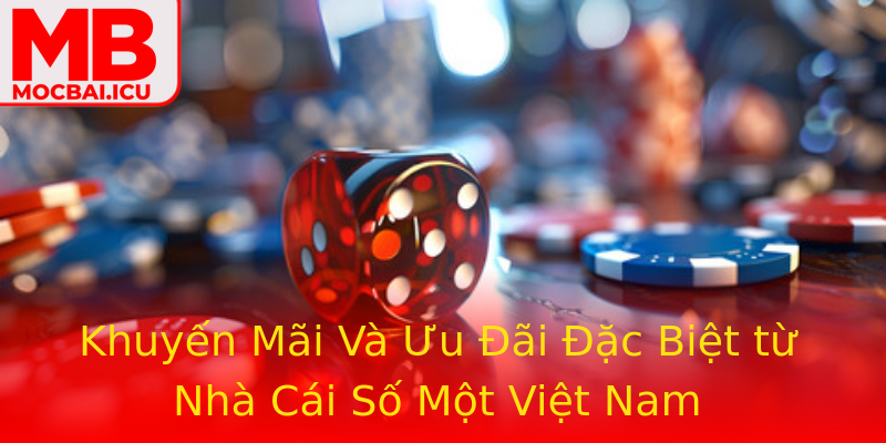 Khuyến Mãi Và Ưu Đãi Đặc Biệt từ Nhà Cái Số Một Việt Nam Khuyến Mãi Và Ưu Đãi Đặc Biệt từ Nhà Cái Số Một Việt Nam