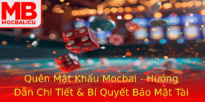 Quen Mat Khau Mocbai Huong Dan Chi Tiet Bi Quyet Bao Mat Tai Khoan 1
