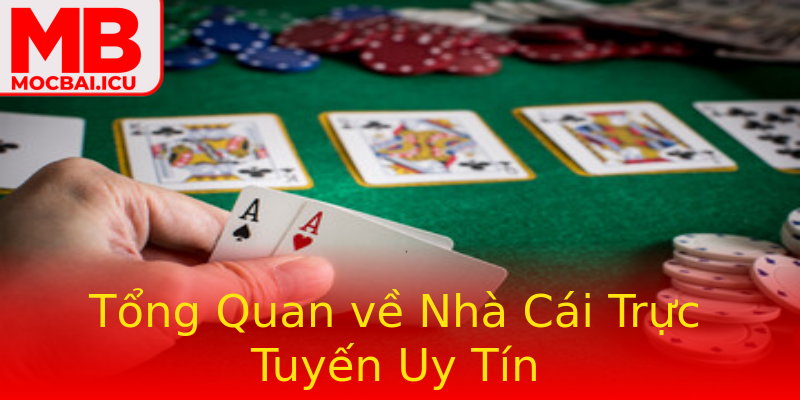 Tổng Quan về Nhà Cái Trực Tuyến Uy Tín Tổng Quan về Nhà Cái Trực Tuyến Uy Tín