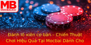 Anh Lo Xien Co Ban Chien Thuat Choi Hieu Qua Tai Mocbai Danh Cho Nguoi Moi Bat Au
