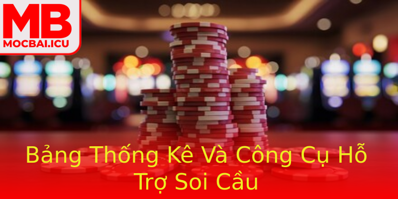 Bảng Thống Kê Và Công Cụ Hỗ Trợ Soi Cầu Bảng Thống Kê Và Công Cụ Hỗ Trợ Soi Cầu