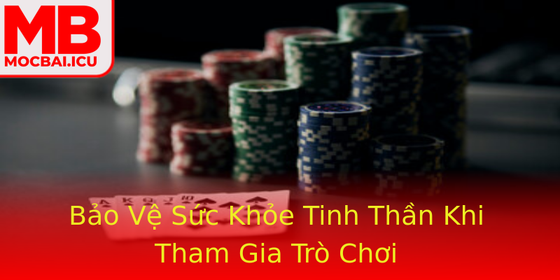 Bảo Vệ Sức Khỏe Tinh Thần Khi Tham Gia Trò Chơi Bảo Vệ Sức Khỏe Tinh Thần Khi Tham Gia Trò Chơi