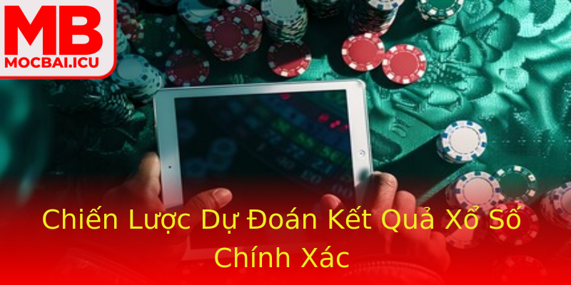 Chiến Lược Dự Đoán Kết Quả Xổ Số Chính Xác Chiến Lược Dự Đoán Kết Quả Xổ Số Chính Xác