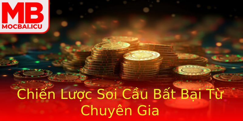 Chiến Lược Soi Cầu Bất Bại Từ Chuyên Gia Chiến Lược Soi Cầu Bất Bại Từ Chuyên Gia