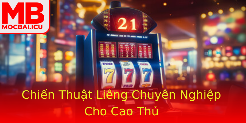 Chiến Thuật Liêng Chuyên Nghiệp Cho Cao Thủ Chiến Thuật Liêng Chuyên Nghiệp Cho Cao Thủ