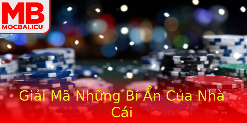 Giải Mã Những Bí Ẩn Của Nhà Cái Giải Mã Những Bí Ẩn Của Nhà Cái