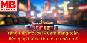 Tang Tien Mocbai Cam Nang Toan Dien Giup Game Thu Toi Uu Hoa Trai Nghiem Nap Tien